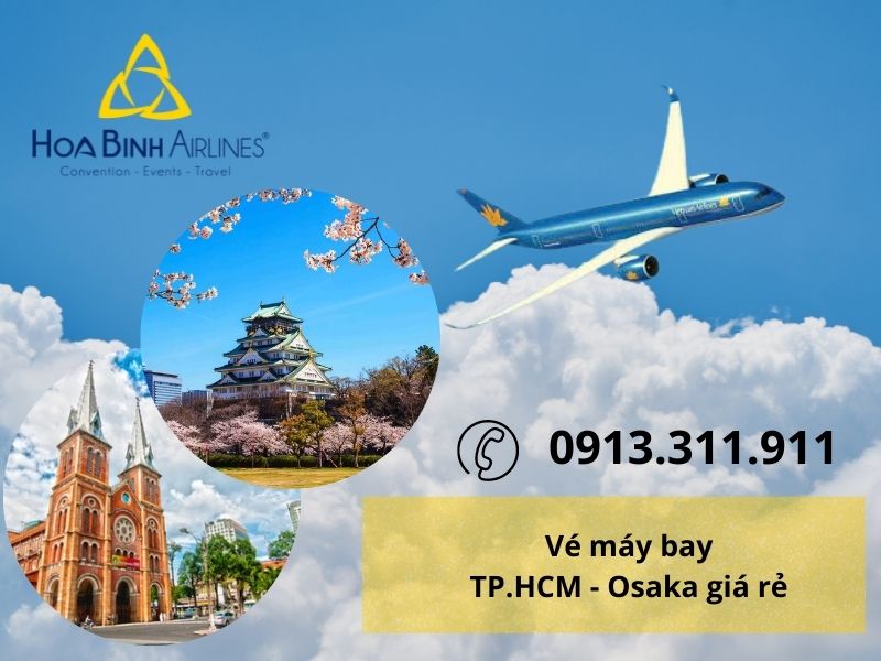 HoaBinh Airlines cung cấp vé máy bay Hồ Chí Minh đi Osaka giá rẻ