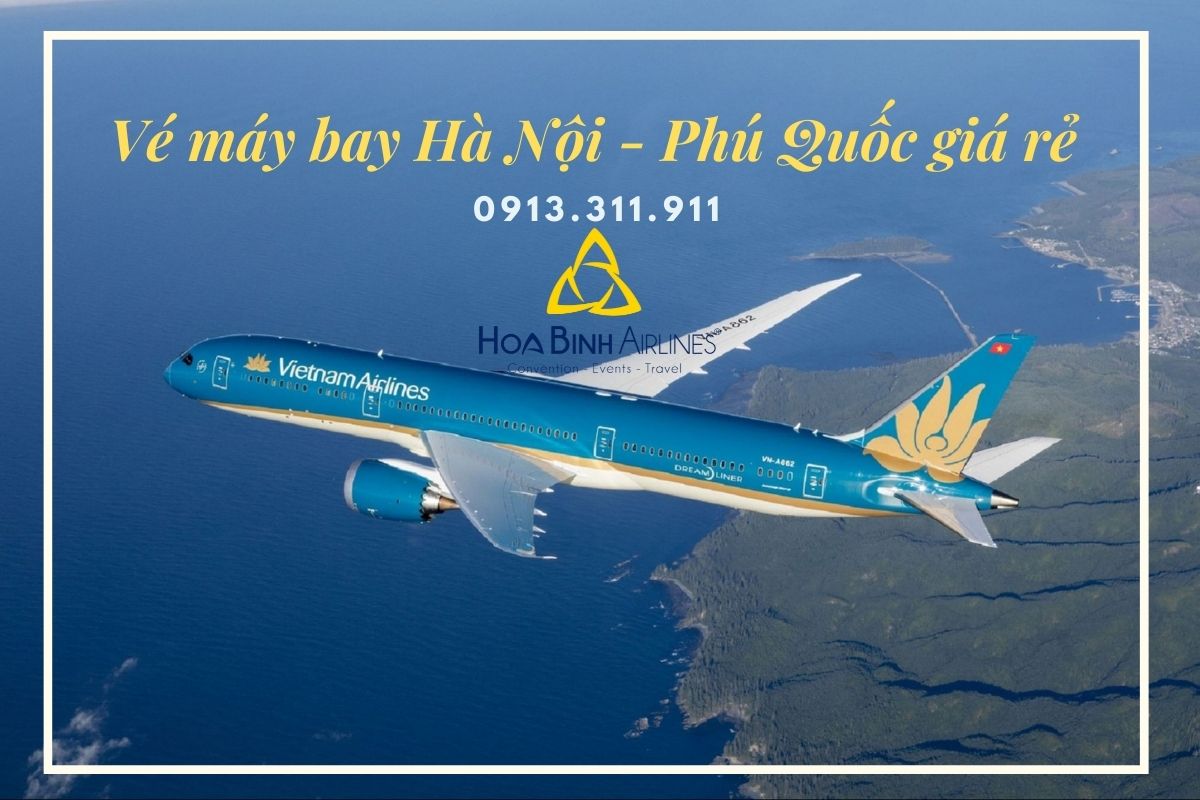 HoaBinh Airlines cung cấp dịch vụ săn vé máy bay Hà Nội - Phú Quốc giá rẻ