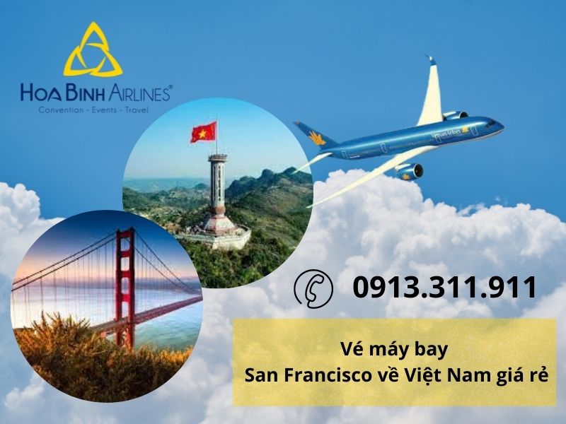 Dịch vụ HoaBinh Airlines cung cấp vé máy bay San Francisco về Việt Nam giá rẻ