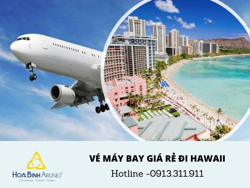 Vé máy bay giá rẻ đi Hawaii với HoaBinh Airlines